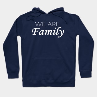 We are Family -White Font Hoodie